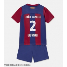 Barcelona Joao Cancelo #2 Thuis tenue Kids 2023-24 Korte Mouwen (+ broek)